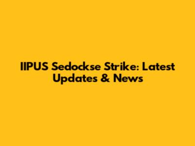 IIPUS Sedockse Strike: Latest Updates & News