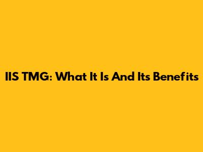 IIS TMG: What It Is And Its Benefits