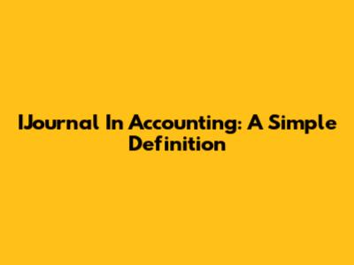 IJournal In Accounting: A Simple Definition