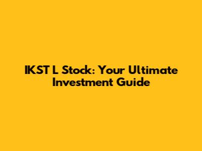 IKST L Stock: Your Ultimate Investment Guide