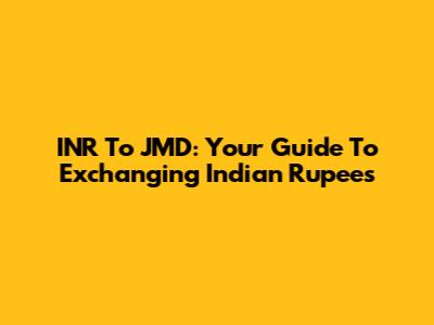 INR To JMD: Your Guide To Exchanging Indian Rupees