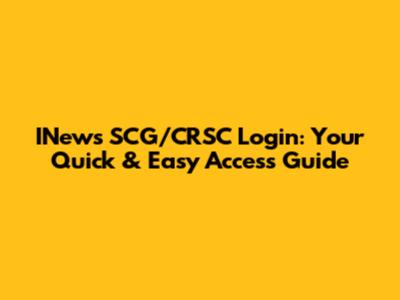INews SCG/CRSC Login: Your Quick & Easy Access Guide