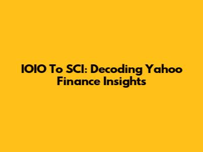 IOIO To SCI: Decoding Yahoo Finance Insights