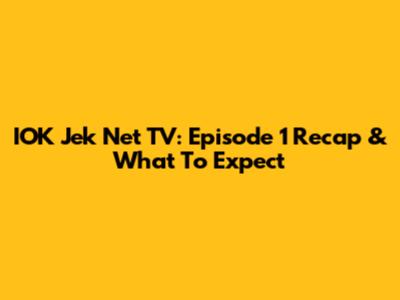 IOK Jek Net TV: Episode 1 Recap & What To Expect