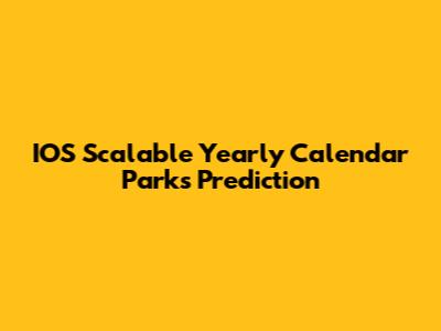 IOS Scalable Yearly Calendar Parks Prediction