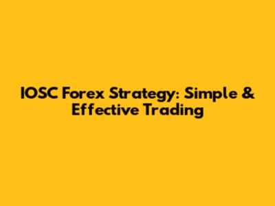 IOSC Forex Strategy: Simple & Effective Trading