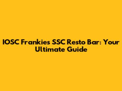 IOSC Frankie's SSC Resto Bar: Your Ultimate Guide