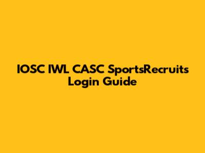 IOSC IWL CASC SportsRecruits Login Guide
