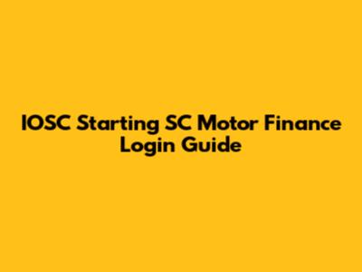 IOSC Starting SC Motor Finance Login Guide