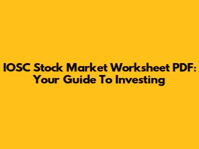 IOSC Stock Market Worksheet PDF: Your Guide To Investing