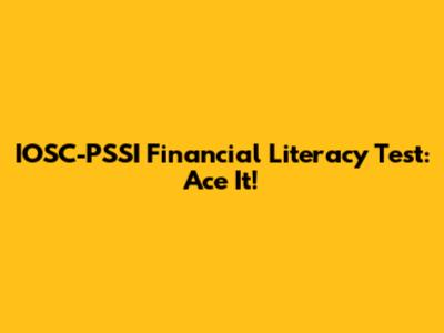 IOSC-PSSI Financial Literacy Test: Ace It!
