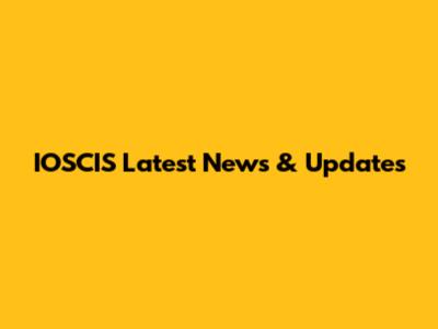 IOSCIS Latest News & Updates
