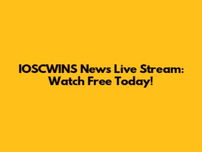 IOSCWINS News Live Stream: Watch Free Today!