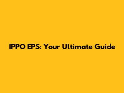 IPPO EPS: Your Ultimate Guide