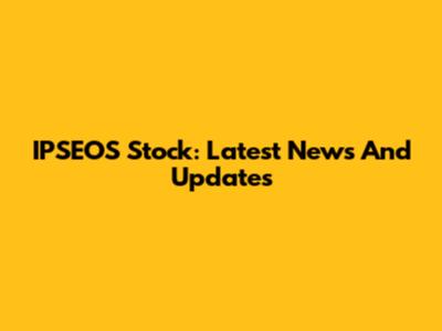 IPSEOS Stock: Latest News And Updates