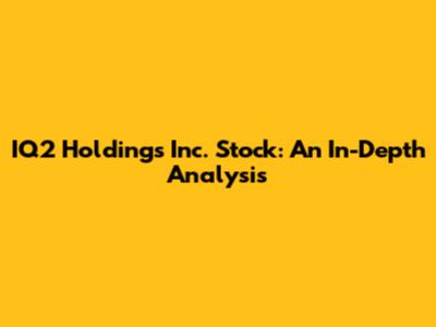 IQ2 Holdings Inc. Stock: An In-Depth Analysis