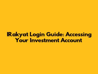 IRakyat Login Guide: Accessing Your Investment Account