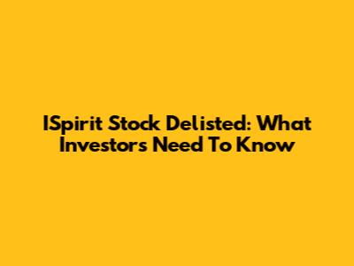 ISpirit Stock Delisted: What Investors Need To Know