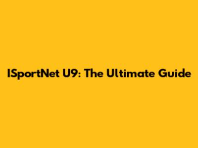 ISportNet U9: The Ultimate Guide