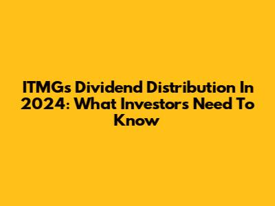 ITMG's Dividend Distribution In 2024: What Investors Need To Know