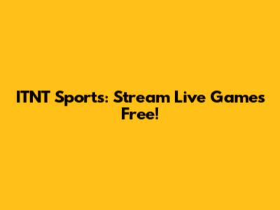 ITNT Sports: Stream Live Games Free!
