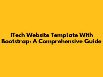 ITech Website Template With Bootstrap: A Comprehensive Guide