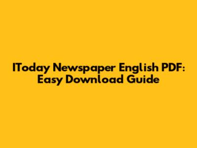 IToday Newspaper English PDF: Easy Download Guide