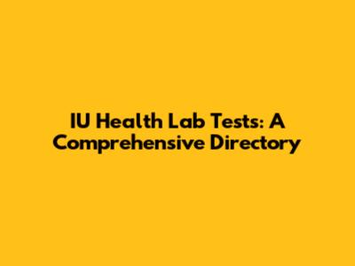 IU Health Lab Tests: A Comprehensive Directory