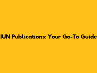 IUN Publications: Your Go-To Guide