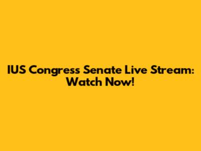 IUS Congress Senate Live Stream: Watch Now!