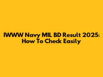 IWWW Navy MIL BD Result 2025: How To Check Easily