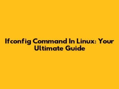 Ifconfig Command In Linux: Your Ultimate Guide