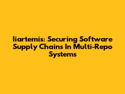 Iiartemis: Securing Software Supply Chains In Multi-Repo Systems