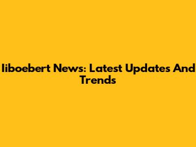 Iiboebert News: Latest Updates And Trends
