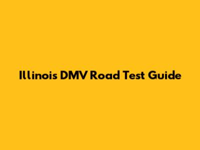 Illinois DMV Road Test Guide