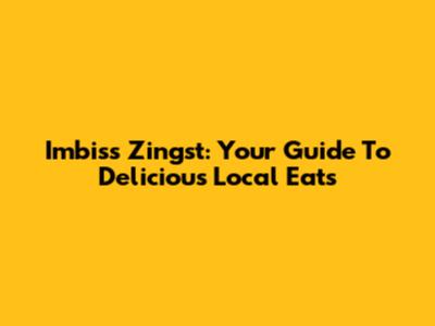 Imbiss Zingst: Your Guide To Delicious Local Eats