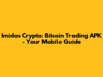 Imidas Crypto: Bitcoin Trading APK - Your Mobile Guide
