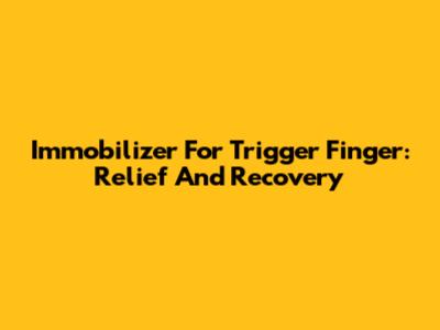 Immobilizer For Trigger Finger: Relief And Recovery