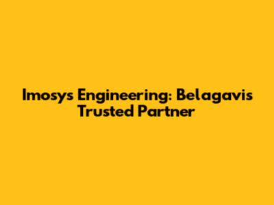 Imosys Engineering: Belagavi's Trusted Partner