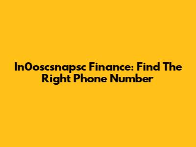 In0oscsnapsc Finance: Find The Right Phone Number
