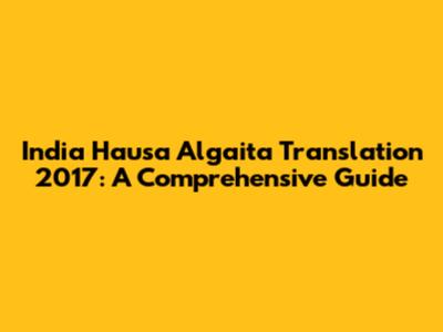 India Hausa Algaita Translation 2017: A Comprehensive Guide