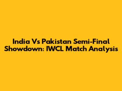 India Vs Pakistan Semi-Final Showdown: IWCL Match Analysis