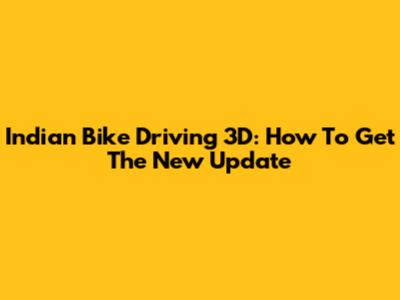Indian Bike Driving 3D: How To Get The New Update