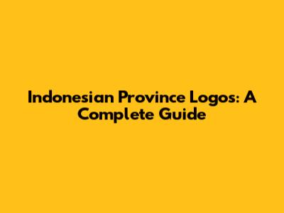 Indonesian Province Logos: A Complete Guide