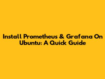 Install Prometheus & Grafana On Ubuntu: A Quick Guide
