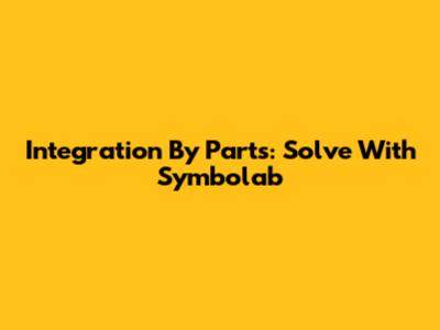 Integration By Parts: Solve With Symbolab