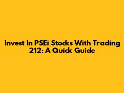 Invest In PSEi Stocks With Trading 212: A Quick Guide