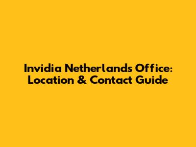 Invidia Netherlands Office: Location & Contact Guide