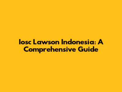 Iosc Lawson Indonesia: A Comprehensive Guide