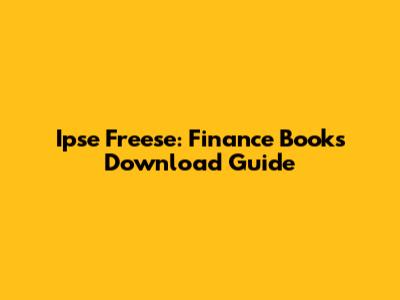 Ipse Freese: Finance Books Download Guide